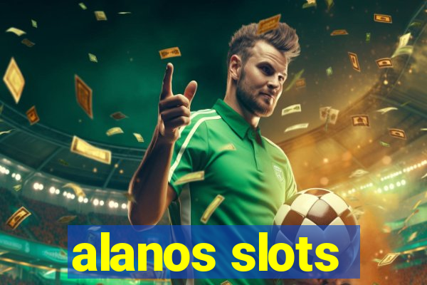 alanos slots