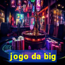 jogo da big