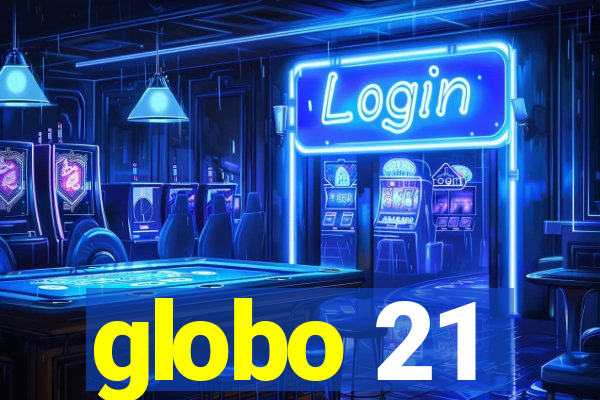 globo 21