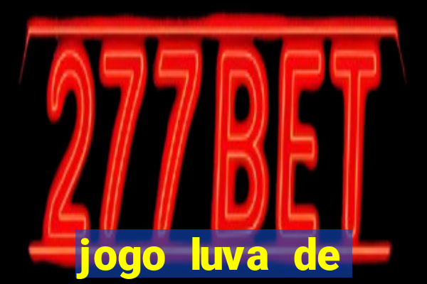 jogo luva de pedreiro cassino