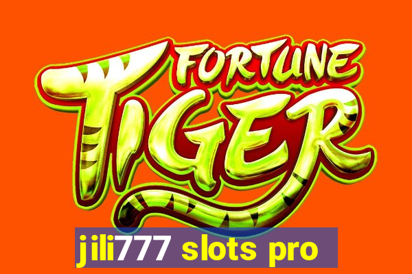 jili777 slots pro