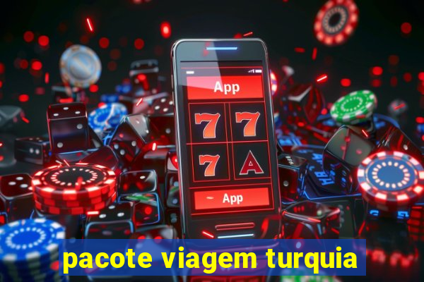 pacote viagem turquia