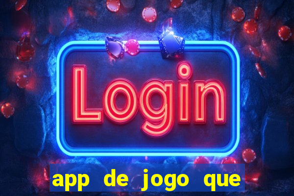 app de jogo que ganha dinheiro de verdade