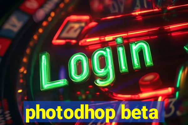 photodhop beta