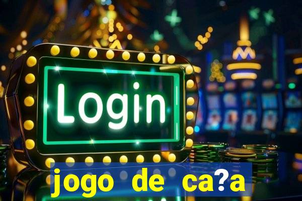 jogo de ca?a níquel que ganha dinheiro de verdade