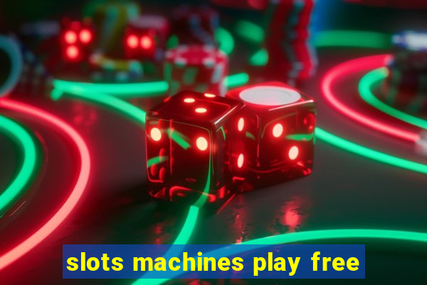 slots machines play free