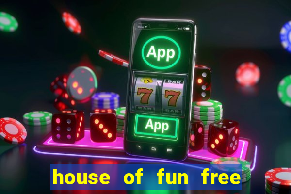 house of fun free coins bonus collector