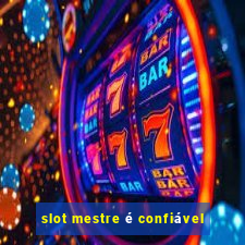 slot mestre é confiável