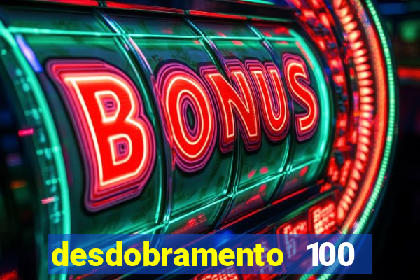 desdobramento 100 dezenas em apenas 6 jogos