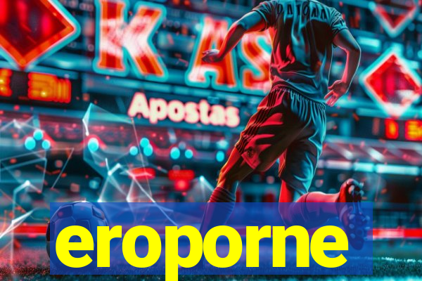 eroporne