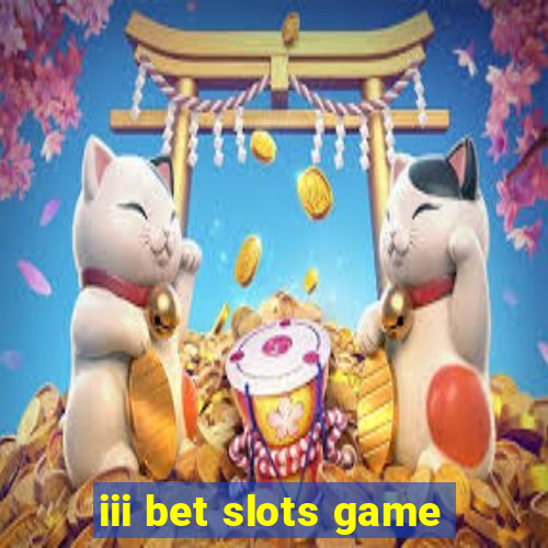 iii bet slots game