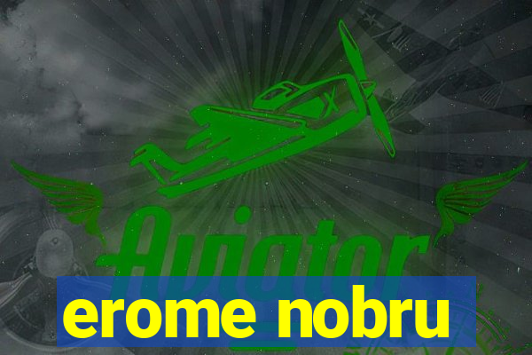 erome nobru