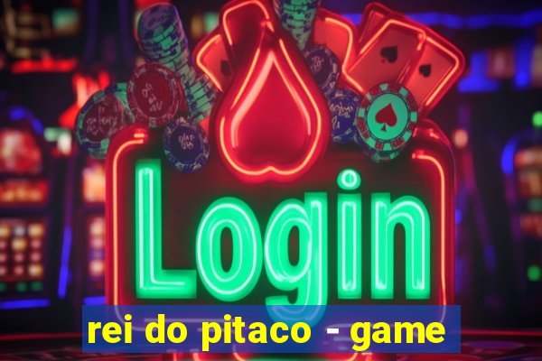 rei do pitaco - game