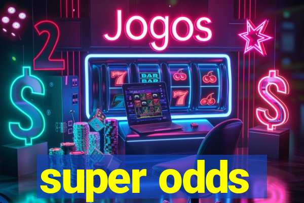 super odds