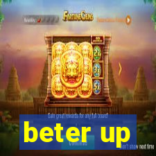 beter up