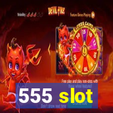 555 slot