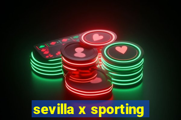 sevilla x sporting