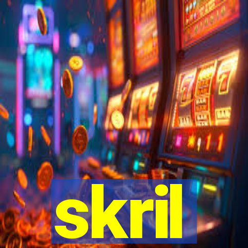 skril