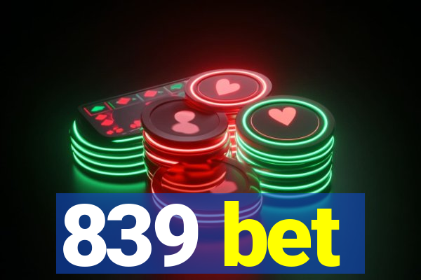 839 bet