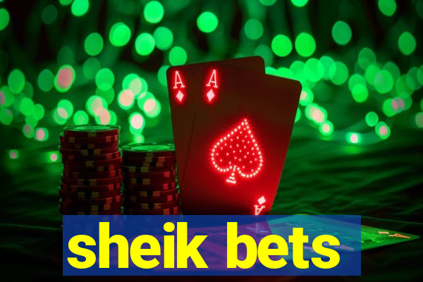 sheik bets