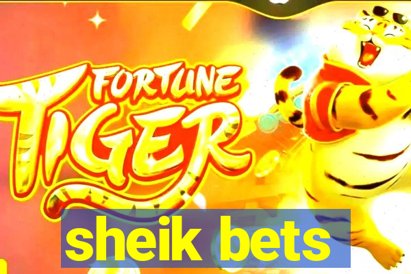 sheik bets