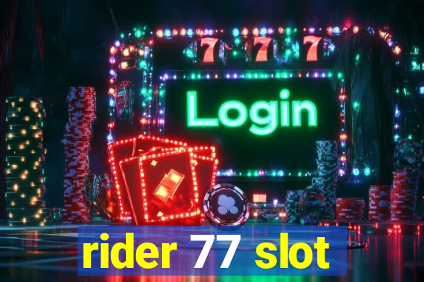 rider 77 slot