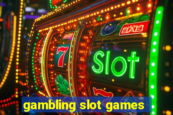 gambling slot games