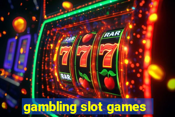 gambling slot games