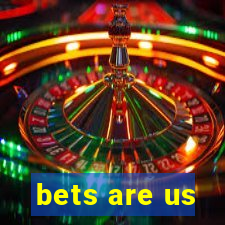 bets are us