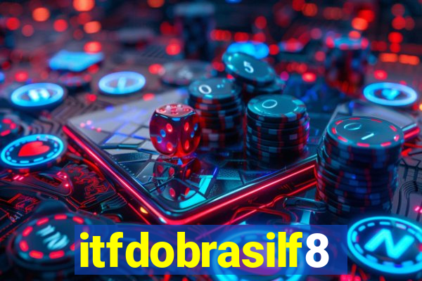 itfdobrasilf8