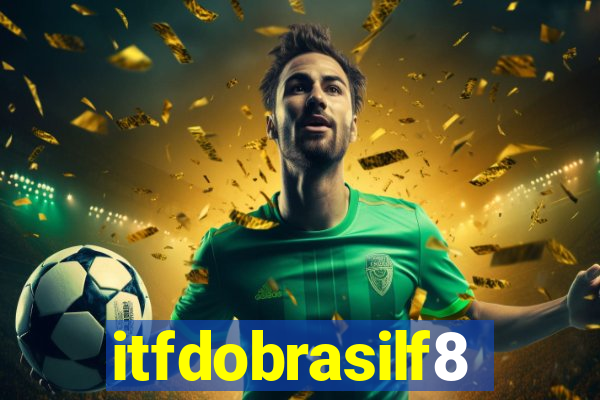 itfdobrasilf8