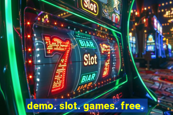 demo. slot. games. free.