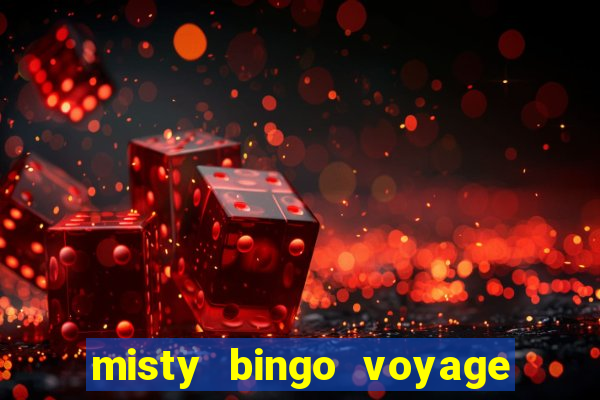 misty bingo voyage paga mesmo