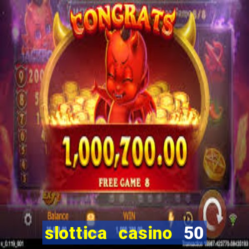 slottica casino 50 free spins