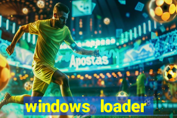 windows loader ativador windows 7