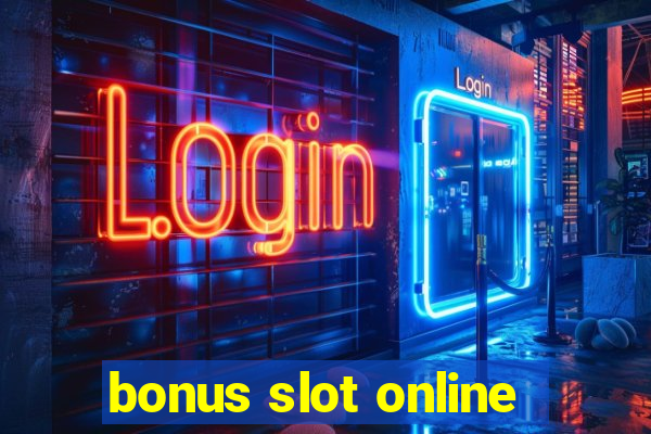 bonus slot online