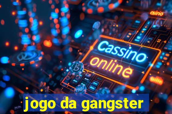 jogo da gangster