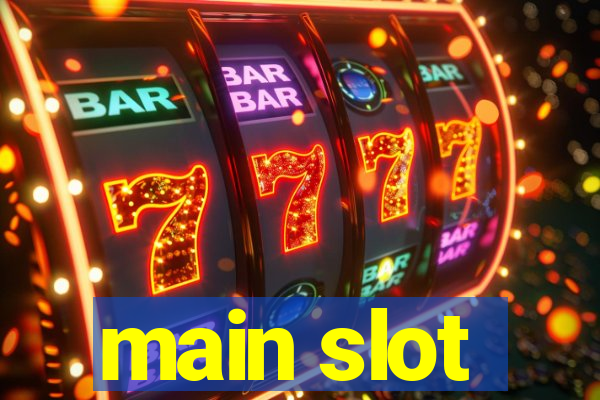 main slot