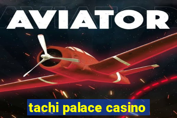 tachi palace casino