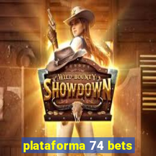 plataforma 74 bets