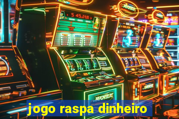 jogo raspa dinheiro