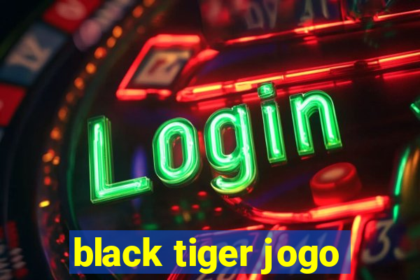 black tiger jogo