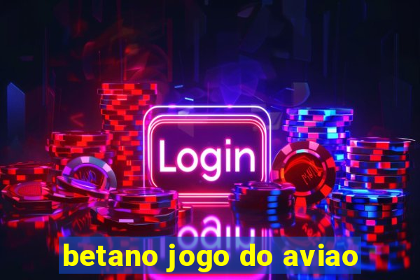 betano jogo do aviao