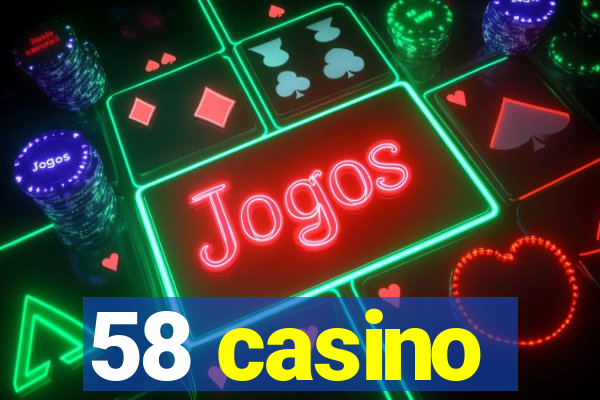 58 casino