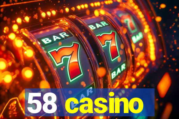 58 casino