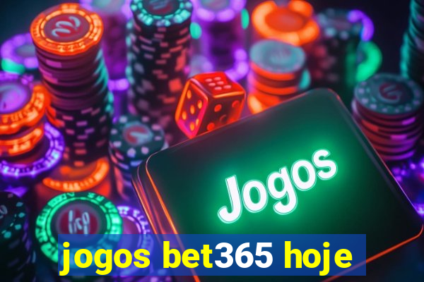 jogos bet365 hoje