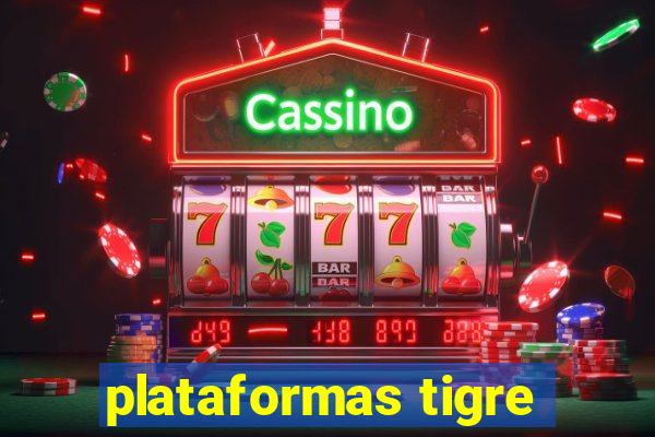 plataformas tigre