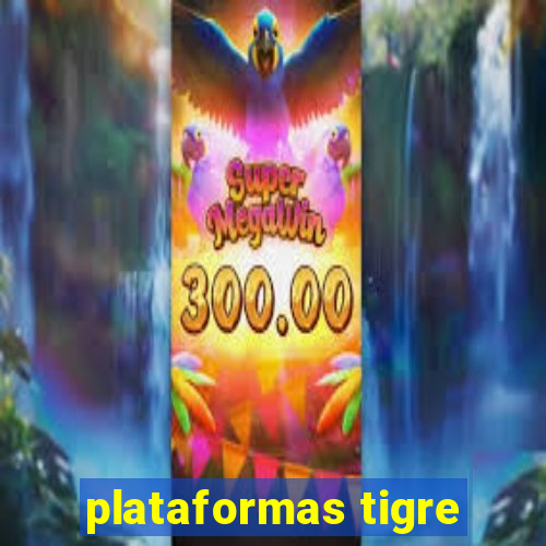 plataformas tigre