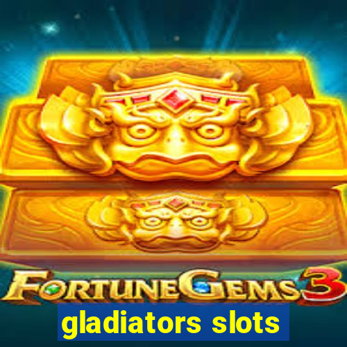 gladiators slots