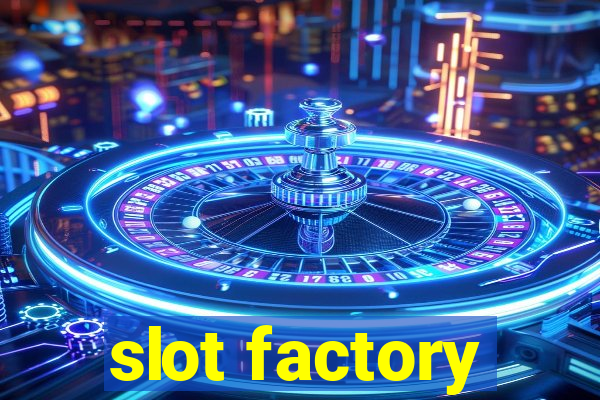 slot factory